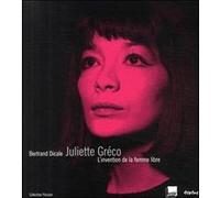 Juliette Gréco, l'invention de la femme libre