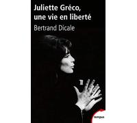Juliette Gréco une vie en liberté