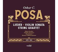 Juliette Journaux - Oskar C. Posa: Lieder, Sonate pour Violon, Quatuor À Cordes