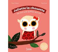 Juliette la chouette ne veut pas quitter son nid
