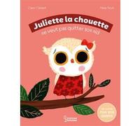 Juliette la chouette ne veut pas quitter son nid