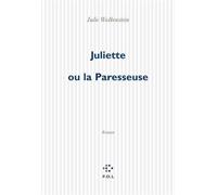 Juliette ou la Paresseuse Julie Wolkenstein (Auteur)
