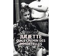 Juliette ou le chemin des immortelles