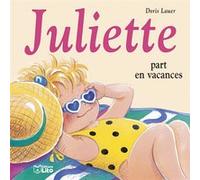 Juliette part en vacances Doris Lauer (Auteur)