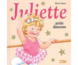 Juliette Petite Danseuse - Dès 3ans de Doris LAUER (9 juin 2014) Broché