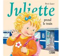 Juliette prend le train - Collectif - Lito - cartonné - Album éveil dès la naissance