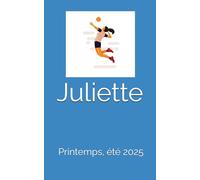 Juliette: Printemps, été 2025