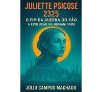 Juliette Psicose 2325: O Fim da Guerra do Pão