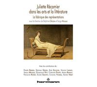 Juliette Récamier dans les arts et la littérature – La fabrique des représentations – Teddy Hermann