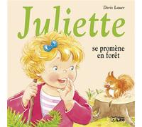 Juliette se promene en foret - Doris Lauer - Lito - broché - Album éveil dès la naissance