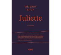 Thierry Brun – Juliette – Roman – Broché