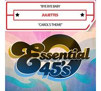 Juliettes - ByeByeBaby/Carol'sTheme(Digital45)
