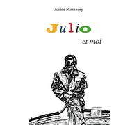 Julio et moi - Annie Gonzalès Massacry - Samsa - broché - Roman