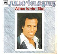 JULIO IGLESIAS - Aimer La Vie - Stai [Vinyl Single 7'']