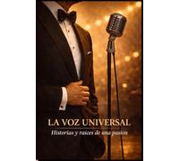 Julio Iglesias - La Voz Universal: Historias y Raíces de una Pasión