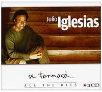 JULIO IGLESIAS - SE TORNASSI-ALL THE HITS 3 CD NEUF