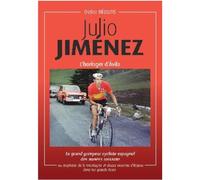 Julio Jiménez l'horloger d'Avila, le grand grimpeur cycliste - Didier Béoutis - Beoutis Didier - broché - Guide
