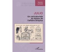 Julio Un caricaturiste au temps de l’affaire Dreyfus - Yannick Lemarié - L'harmattan - broché - Essai