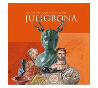 Juliobona - La Cité Antique Sur La Seine