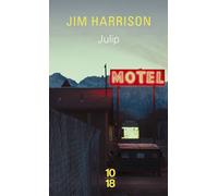 Julip - Jim Harrison - 10/18 - Poche - Roman