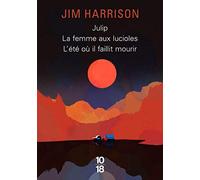 Julip / La Femme aux lucioles / L'été où il faillit mourir