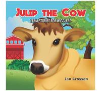 Julip The Cow: Farm Stories For Wigglers