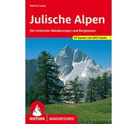 Julische Alpen: Die schönsten Wanderungen und Bergtouren. 61 Touren mit GPS-Tracks