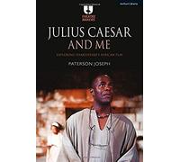 Julius Caesar And Me: Exploring Shakespeare's African Play