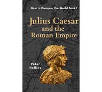 Julius Caesar and the Roman Empire