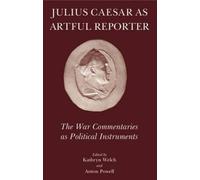 Julius Caesar As Artful Reporter