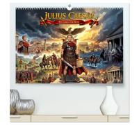Julius Caesar - Ein Leben für Rom (hochwertiger Premium Wandkalender 2027 DIN A2 quer), Kunstdruck in Hochglanz: Vom jungen Römer zum mächtigsten Mann ... voller Schlachten, Intrigen und Verrat.