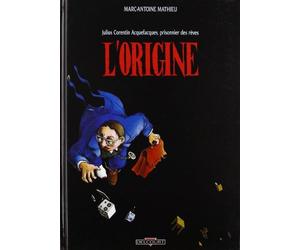 Julius Corentin Acquefacques, prisonnier des rêves, tome 1 : L'Origine de Mathieu, Marc-Antoine (2004) Relié