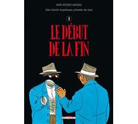 Julius Corentin Acquefacques, prisonnier des rêves, tome 4 : Le Début de la fin