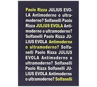 Julius Evola. Antimoderno E Ultramoderno