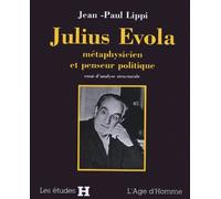 Julius Evola, Metaphysicien Et Penseur Politique - Essai D'analyse Structurale