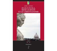 Julius Evola, René Guénon Et Le Christianisme