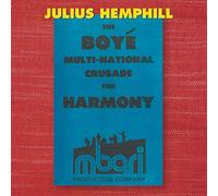 Julius Hemphill : The Boyé Multi-National Crusade for Harmony.