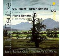 Julius Reubke: Sonatas for Piano and Organ