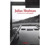 Julius Shulman : L'architecture et sa photographie