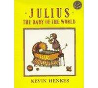 Julius, the Baby of the World Kevin Henkes (Auteur)