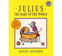 Julius, the Baby of the World: A Funny Classic Picture Book About Big Sister Jealousy and Family Love for Children (Ages 4-8)