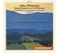 Julius Weismann Julius Weismann: String Quartets Arr. For Orchestra (CD) Album