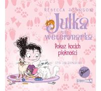 Julka le petit vétérinaire Volume 10 Concours de beauté pour chats - Rebecca Johnson (Hörbuch auf Polnisch)