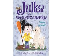 Julka le petit vétérinaire Volume 11 La grande inondation - Rebecca Johnson (Literatur auf Polnisch)