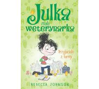 Julka le petit vétérinaire Volume 3 Les amis de la ferme Rebecca Johnson (Buch auf Polnisch)