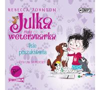 Julka le petit vétérinaire Volume 7 Recherche de chiens - Rebecca Johnson (Hörbuch auf Polnisch)