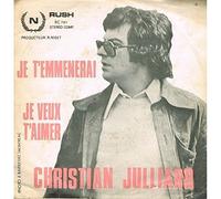 Julliard, Christian - Je t'emmenerai - Je veux t'aimer