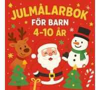 Julmålarbok för Barn 4-10 År: 50 Lätta och Roliga Julmotiv med Tomte, Renar, Snögubbar, Julgranar & Mer - Kreativitet och Julglädje: En Magisk ... Julklapp, Strumpfyllnad och Skolaktivitet