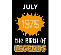 July 1975 The Birth Of Legends: 120 Pages 6''x9'' Lined Notebook,Soft Cover,1975 Years Old Birthday Gift,1975 Legend Since Notebook ,Men,For Take Notes At Work,School Or Home,Birthday Gift Notebook Fo