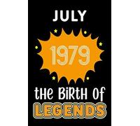 July 1979 The Birth Of Legends: 120 Pages 6''x9'' Lined Notebook,Soft Cover,1979 Years Old Birthday Gift,1979 Legend Since Notebook ,Men,For Take Notes At Work,School Or Home,Birthday Gift Notebook Fo